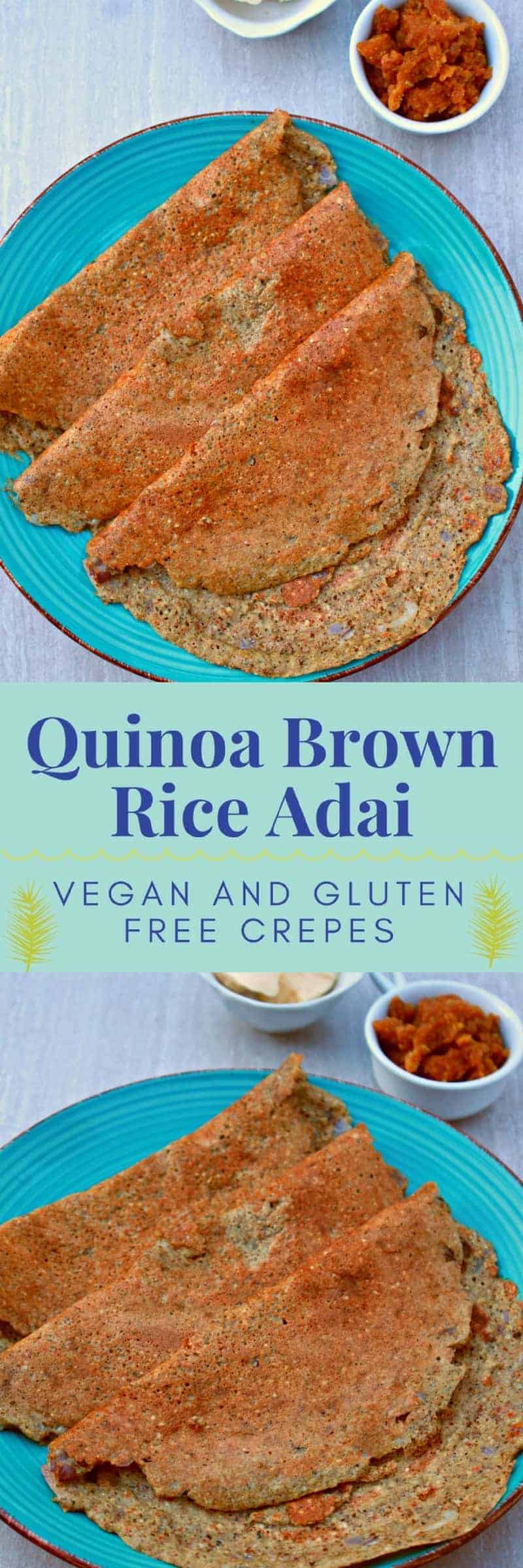 Quinoa Brown Rice Adai | Vegan And Gluten Free Crepes - My Cooking Journey